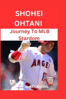 Paperback Shohei Ohtani: Journey to MLB Stardom Book