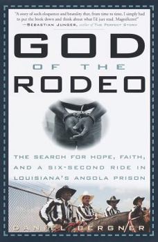 Hardcover God of the Rodeo: The Search for Hope, Faith, and a Six-Second Ride in Louisiana's Angola Prison Book