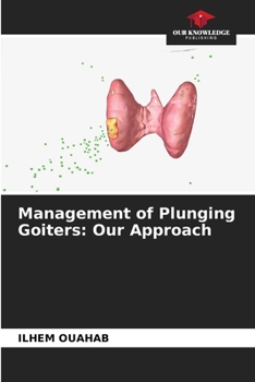Management of Plunging Goiters: Our Approach