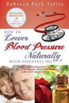 Paperback How to Lower Your Blood Pressure Naturally with Essential Oil Book