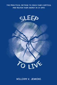 Paperback Sleep to live: The practical method to hack your cortisol and regain your energy in 14 days Book