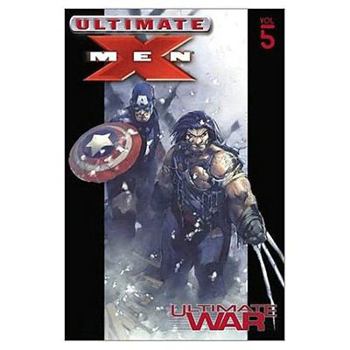 Ultimate X-Men, Volume 5: Ultimate War - Book #3 of the Ultimates (Collected Editions)