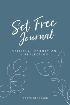 Paperback Set Free Journal: A 3-Month Journal for Spiritual Formation & Reflection Book