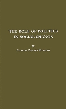 Hardcover The Role of Politics in Social Change. Book