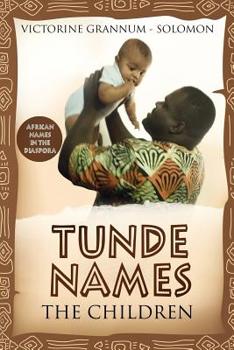 Paperback Tunde Names The Children: African Names In The Diaspora Book