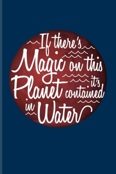 Paperback If There's Magic On This Planet It's Contained In Water: Wonder Of Science Undated Planner - Weekly & Monthly No Year Pocket Calendar - Medium 6x9 Sof Book