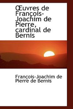 Paperback Uvres de Fran OIS-Joachim de Pierre, Cardinal de Bernis Book