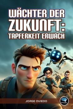 Wächter der Zukunft: Tapferkeit Erwacht (German Edition)