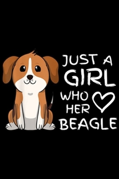 Just a Girl Who Loves Her Beagle: Just a Girl Who Loves Her Beagle Dog Puppy  Journal/Notebook Blank Lined Ruled 6x9 100 Pages