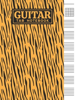 Paperback Guitar Tab Notebook: Blank 6 Strings Chord Diagrams & Tablature Music Sheets with Tiger Skin Themed Cover Design Book
