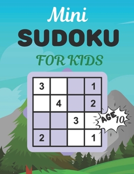 Paperback Mini SUDOKU FOR KIDS Age 10: This Book Has Amazing Sudoku Book for Kids. Book