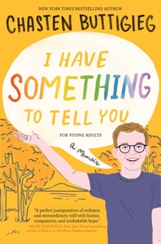 Hardcover I Have Something to Tell You--For Young Adults: A Memoir Book