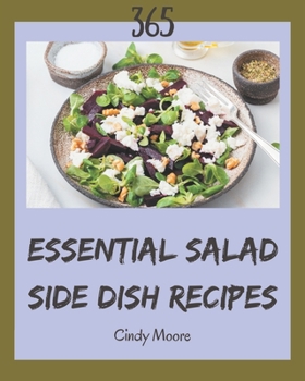 Paperback 365 Essential Salad Side Dish Recipes: I Love Salad Side Dish Cookbook! Book