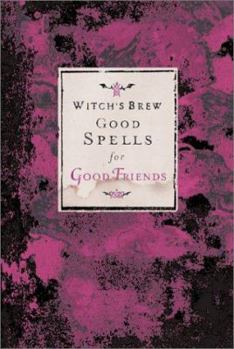Hardcover Witch's Brew: Good Spells for Good Friends Book