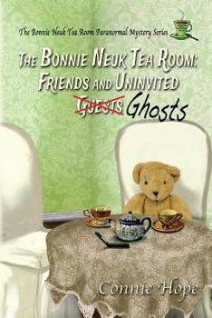 Paperback The Bonnie Neuk Tea Room: : Friends and Uninvited Guests (Ghosts) Book