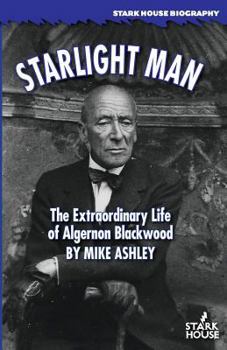 Paperback Starlight Man: The Extraordinary Life of Algernon Blackwood Book