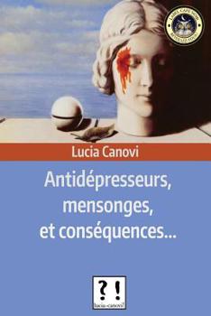 Paperback Antidépresseurs, mensonges et conséquences [French] Book