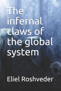 Paperback The infernal claws of the global system Book