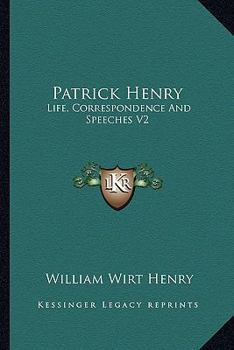 Paperback Patrick Henry: Life, Correspondence And Speeches V2 Book