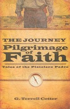 Paperback The Journey: Pilgrimage of Faith: Tales of the Pistolero Padre Book