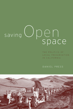 Paperback Saving Open Space: The Politics of Local Preservation in California Book