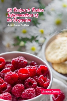 Paperback 50 Recipes to Reduce Inflammations of the Organs: A Must-Have Cookbook Book
