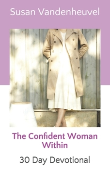 Paperback The Confident Woman Within: 30 Day Devotional Book