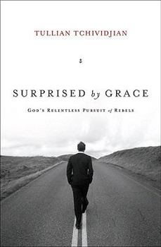 Hardcover Surprised by Grace: God's Relentless Pursuit of Rebels Book