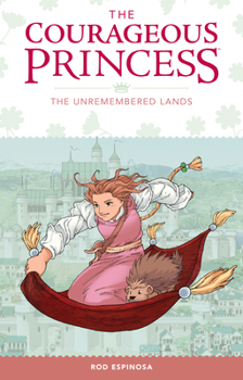 The Unremembered Lands - Book #2 of the Courageous Princess