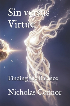 Paperback Sin versus Virtue: Finding the Balance Book