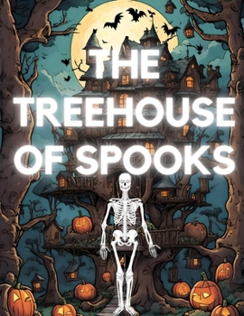 The Treehouse of Spooks: A Tale of Laughter, Ghosts, and Halloween Delights