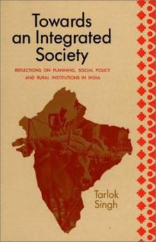 Towards an Integrated Society: Reflections on Planning, Social Policy, and Rural Institutions (Contributions in Economics and Economic History)