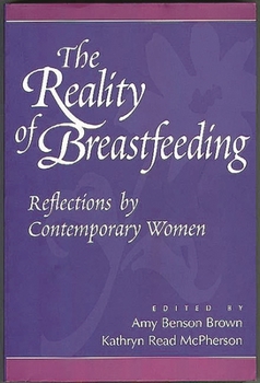 Paperback The Reality of Breastfeeding: Reflections by Contemporary Women Book