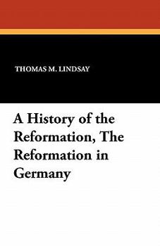 A History of the Reformation Volume 1 - Book #1 of the A History of the Reformation