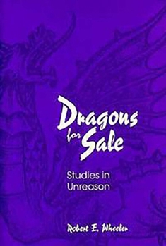 Dragons for Sale: Studies in Unreason