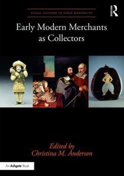 Hardcover Early Modern Merchants as Collectors Book