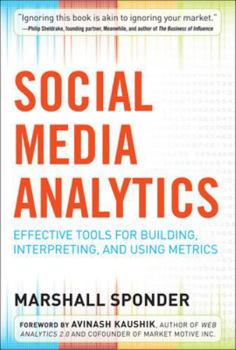 Paperback Social Media Analytics: Effective Tools for Building, Interpreting, and Using Metrics Book