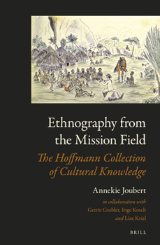 Hardcover Ethnography from the Mission Field: The Hoffmann Collection of Cultural Knowledge Book