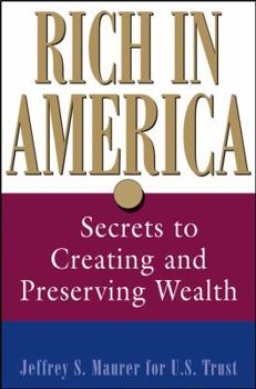 Hardcover Rich in America: Secrets to Creating and Preserving Wealth Book