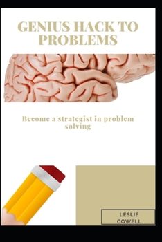 Paperback Genius Hack to Problems: Become a strategist in problem solving Book