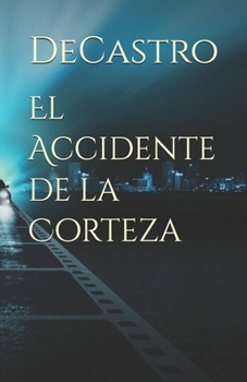 Paperback El Accidente de la Corteza [Spanish] Book