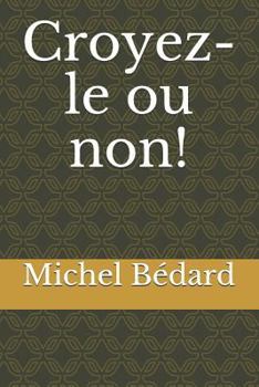 Paperback Croyez-Le Ou Non! [French] Book