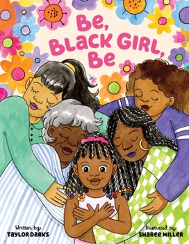 Hardcover Be, Black Girl, Be Book