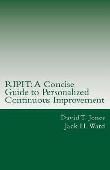 Paperback Ripit: A Concise Guide to Personalized Continuous Improvement: Recruit-Investigate-Prioritize-Implement-Transform Book