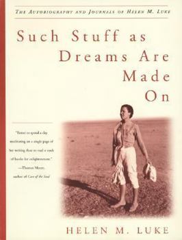 Hardcover Such Stuff as Dreams Are Made on: The Autobiography and Journals of Helen M. Luke Book