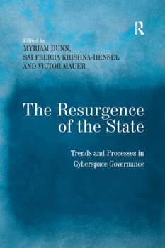 Paperback The Resurgence of the State: Trends and Processes in Cyberspace Governance Book