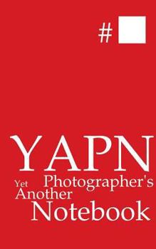 Paperback YAPN - Yet Another Photographer's Notebook Book