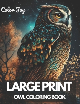 Paperback Large Print Owl Coloring Book: Animal Kingdom Adventures: Enchanting Owls Book