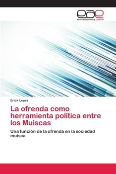 Paperback La ofrenda como herramienta política entre los Muiscas [Spanish] Book
