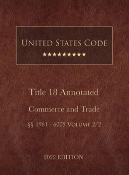 Hardcover United States Code Annotated 2022 Edition Title 18 Crimes and Criminal Procedure ??1961 - 6005 Volume 2/2 Book